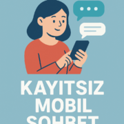 Kayıtsız Mobil Sohbet