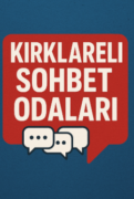 Kırklareli Sohbet Odaları