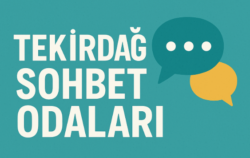 Tekirdağ Sohbet Odaları